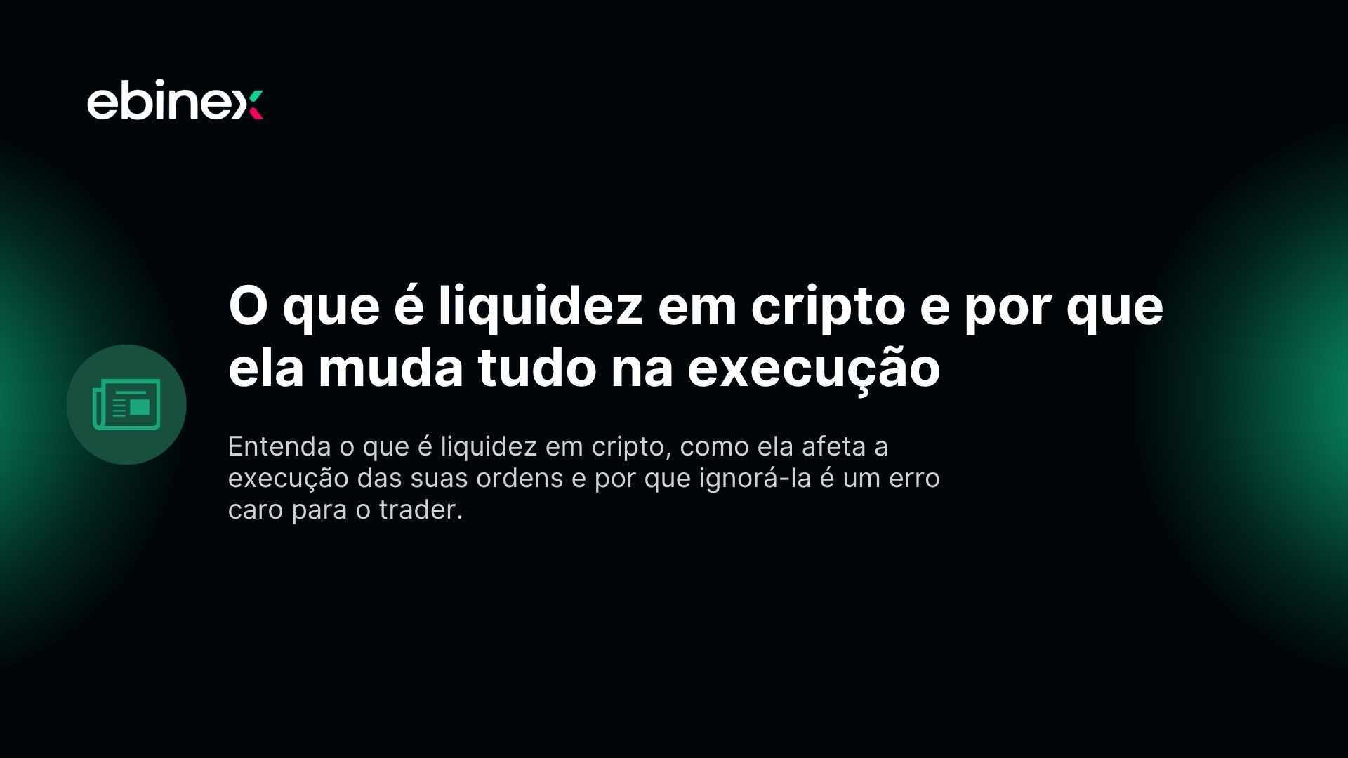 O que é liquidez em cripto e por que ela muda tudo na execução