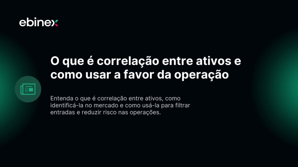 O que é correlação entre ativos e como usar a favor da operação