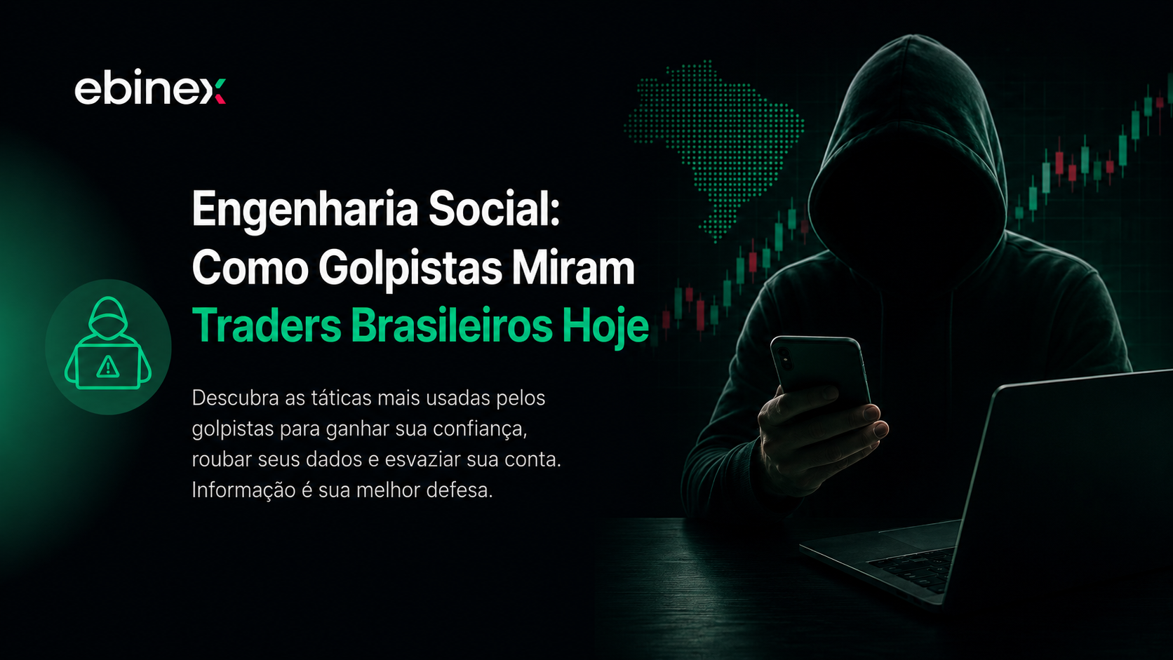 Golpistas usam engenharia social para roubar contas de trading. Veja como reconhecer phishing e proteger seu capital