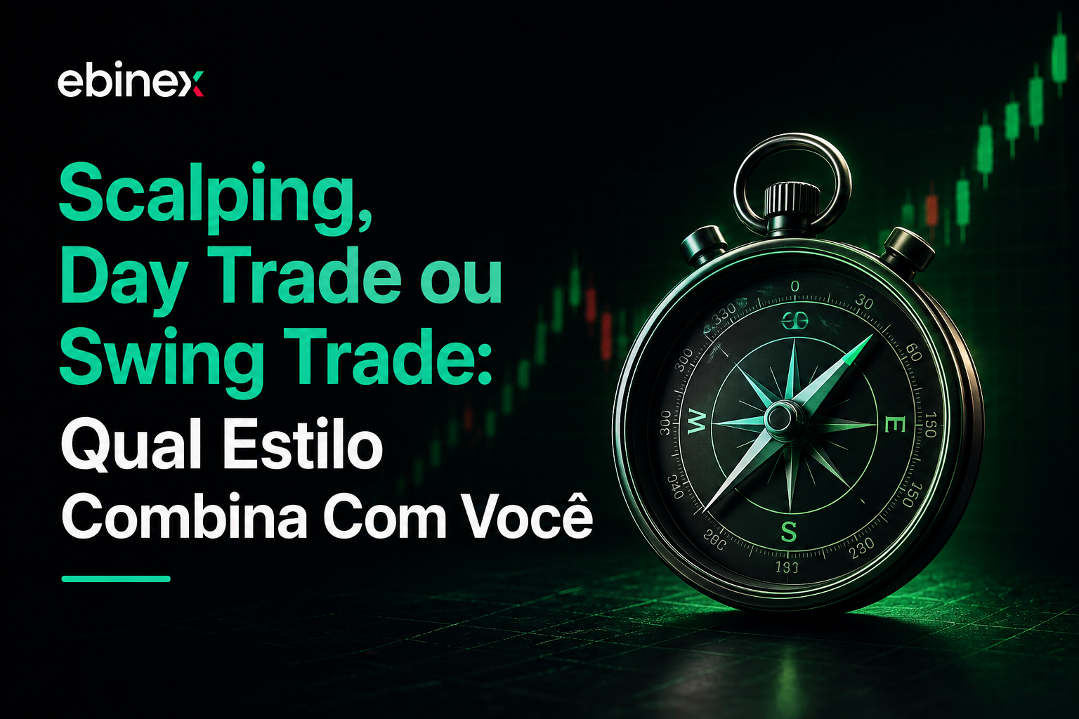 Compare scalping, day trade e swing trade e descubra qual estilo de operação combina com sua rotina e perfil.